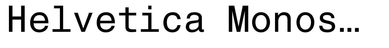 Helvetica Monospaced Pro Roman